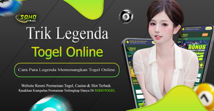 Sohotogel : Cara Para Legenda Memenangkan Togel Online Terjitu